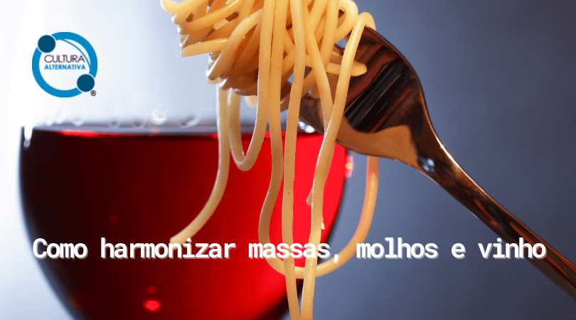 Como harmonizar massas molhos e vinho