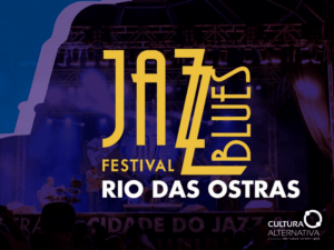 Rio das Ostras Jazz & Blues Festival - Cultura Alternativa