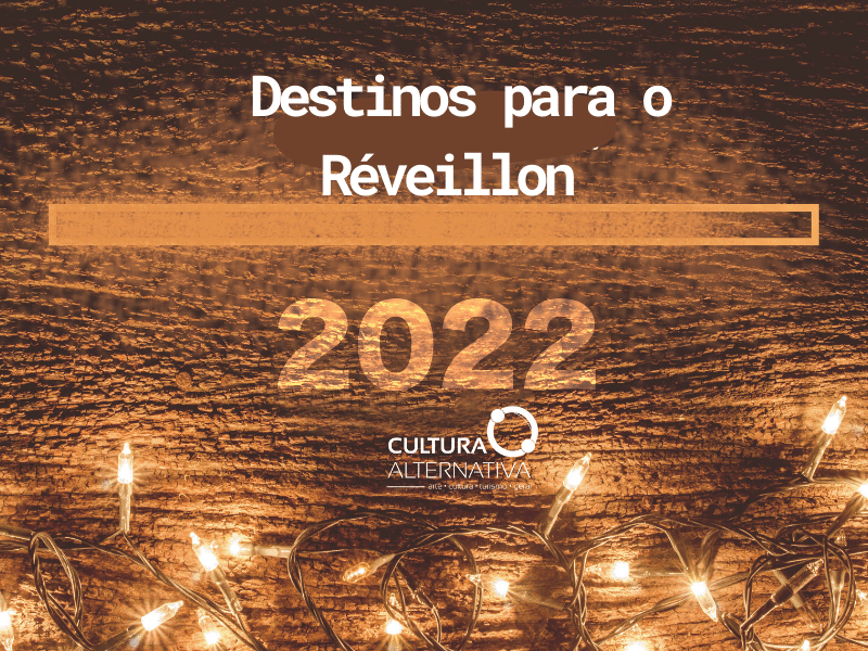 Destinos para o Réveillon 2022 - Cultura Alternativa