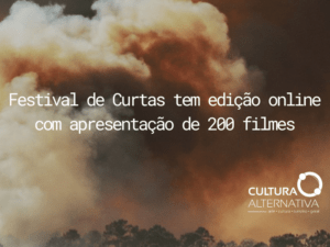 Festival de Curtas tem edição online com apresentação de 200 filmes - Cultura Alternativa