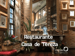 Restaurante Casa de Tereza - Cultura Alternativa