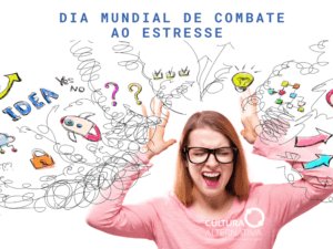 Dia Mundial de Combate ao Estresse - Cultura Alternativa