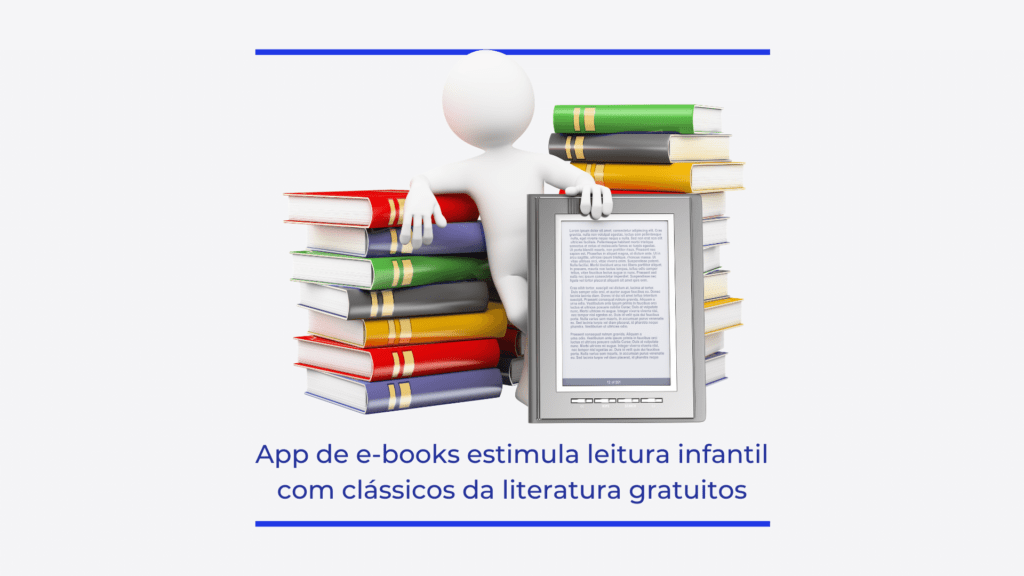 App de e-books estimula leitura infantil com clássicos da literatura gratuitos - Cultura Alternativa