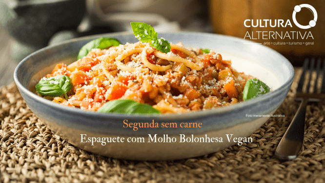 Espaguete com Molho Bolonhesa Vegan - Cultura Alternativa