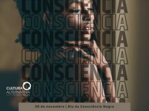 Dia Nacional da Consciência Negra - Cultura Alternativa