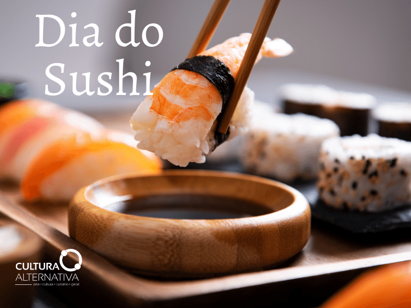 Dia do Sushi - Cultura Alternativa
