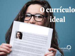 O currículo ideal - Cultura Alternativa