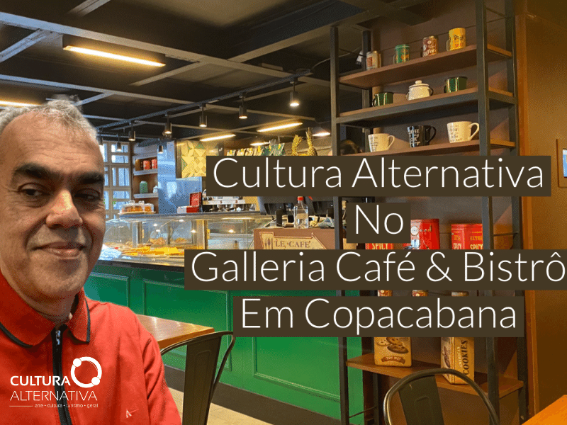 Galleria Café e Bistrô - Cultura Alternativa
