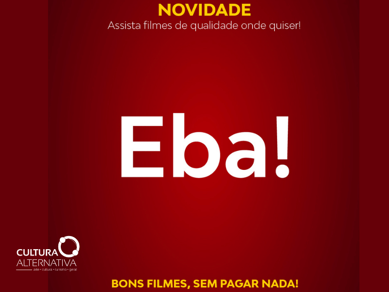 FILMES NO CANAL EBA! Site Cultura Alternativa