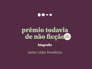 Prêmio, Todavia, de não ficção - ano 4 - Site Cultura Alternativa