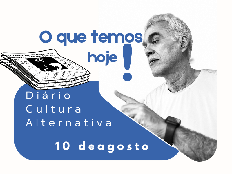 Diário Cultura Alternativa de 10 de Agosto - Cultura Alternativa