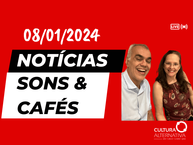 Notícias Sons & Café 08 Janeiro