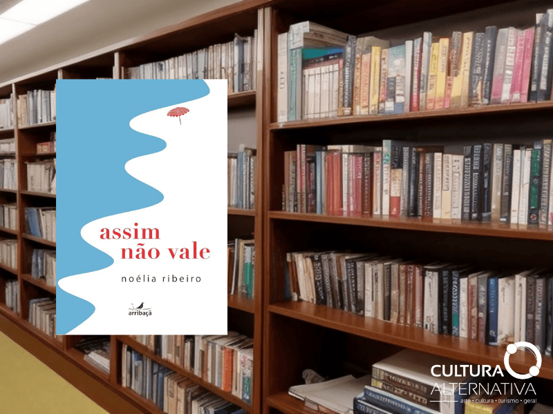 Assim Não Vale: A Poesia Contemporânea de Noélia Ribeiro